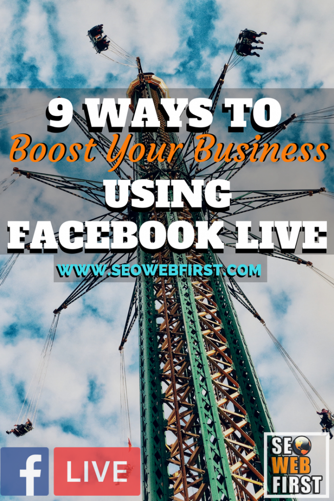 9 Ways to Boost Your Business Using Facebook Live